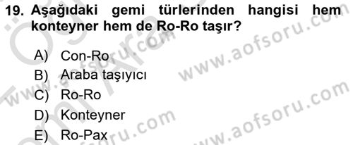 Liman Ve Terminal Yönetimi Dersi 2021 - 2022 Yılı (Vize) Ara Sınav Soruları 19. Soru