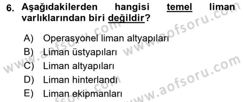 Liman Ve Terminal Yönetimi Dersi 2021 - 2022 Yılı (Vize) Ara Sınav Soruları 6. Soru
