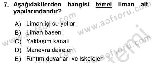 Liman Ve Terminal Yönetimi Dersi 2021 - 2022 Yılı (Vize) Ara Sınav Soruları 7. Soru