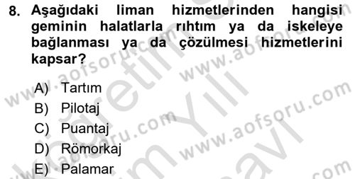 Liman Ve Terminal Yönetimi Dersi 2021 - 2022 Yılı (Vize) Ara Sınav Soruları 8. Soru