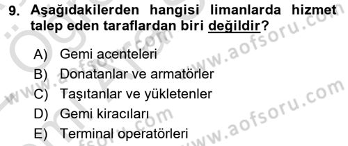 Liman Ve Terminal Yönetimi Dersi 2021 - 2022 Yılı (Vize) Ara Sınav Soruları 9. Soru