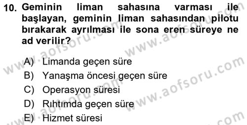 Liman Ve Terminal Yönetimi Dersi 2021 - 2022 Yılı (Final) Dönem Sonu Sınav Soruları 10. Soru