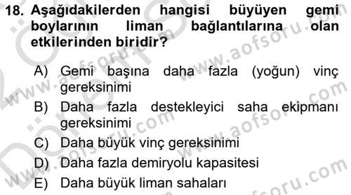 Liman Ve Terminal Yönetimi Dersi 2021 - 2022 Yılı (Final) Dönem Sonu Sınav Soruları 18. Soru