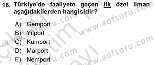 Liman Ve Terminal Yönetimi Dersi 2021 - 2022 Yılı Yaz Okulu Sınav Soruları 18. Soru