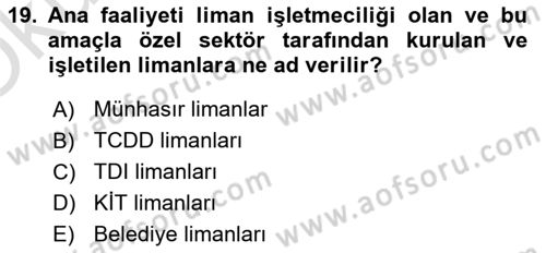 Liman Ve Terminal Yönetimi Dersi 2021 - 2022 Yılı Yaz Okulu Sınav Soruları 19. Soru