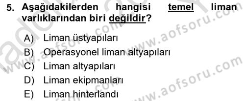 Liman Ve Terminal Yönetimi Dersi 2021 - 2022 Yılı Yaz Okulu Sınav Soruları 5. Soru