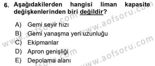 Liman Ve Terminal Yönetimi Dersi 2021 - 2022 Yılı Yaz Okulu Sınav Soruları 6. Soru