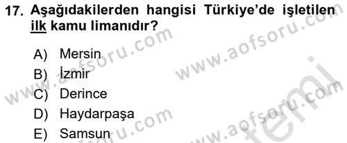 Liman Ve Terminal Yönetimi Dersi 2022 - 2023 Yılı Yaz Okulu Sınav Soruları 17. Soru