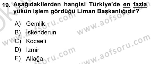 Liman Ve Terminal Yönetimi Dersi 2022 - 2023 Yılı Yaz Okulu Sınav Soruları 19. Soru