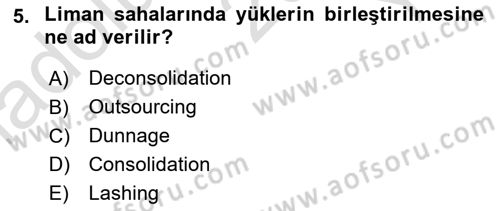 Liman Ve Terminal Yönetimi Dersi 2022 - 2023 Yılı Yaz Okulu Sınav Soruları 5. Soru