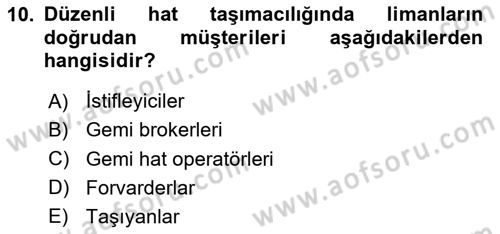 Liman Ve Terminal Yönetimi Dersi 2023 - 2024 Yılı (Vize) Ara Sınav Soruları 10. Soru