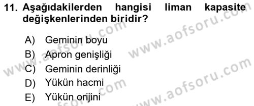 Liman Ve Terminal Yönetimi Dersi 2023 - 2024 Yılı (Vize) Ara Sınav Soruları 11. Soru