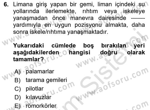 Liman Ve Terminal Yönetimi Dersi 2023 - 2024 Yılı (Vize) Ara Sınav Soruları 6. Soru
