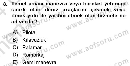 Liman Ve Terminal Yönetimi Dersi 2023 - 2024 Yılı (Vize) Ara Sınav Soruları 8. Soru