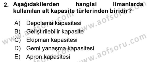 Liman Ve Terminal Yönetimi Dersi 2023 - 2024 Yılı (Final) Dönem Sonu Sınav Soruları 2. Soru