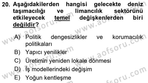 Liman Ve Terminal Yönetimi Dersi 2023 - 2024 Yılı (Final) Dönem Sonu Sınav Soruları 20. Soru