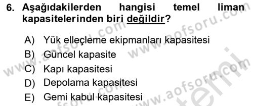 Liman Ve Terminal Yönetimi Dersi 2023 - 2024 Yılı Yaz Okulu Sınav Soruları 6. Soru