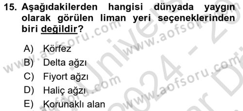 Liman Ve Terminal Yönetimi Dersi 2024 - 2025 Yılı (Vize) Ara Sınav Soruları 15. Soru