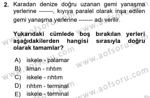 Liman Ve Terminal Yönetimi Dersi 2024 - 2025 Yılı (Vize) Ara Sınav Soruları 2. Soru