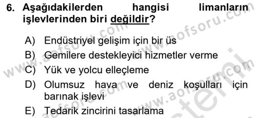 Liman Ve Terminal Yönetimi Dersi 2024 - 2025 Yılı (Vize) Ara Sınav Soruları 6. Soru