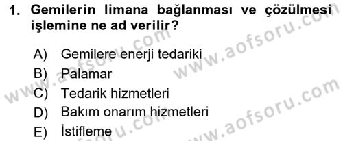 Liman Ve Terminal Yönetimi Dersi 2024 - 2025 Yılı (Final) Dönem Sonu Sınav Soruları 1. Soru