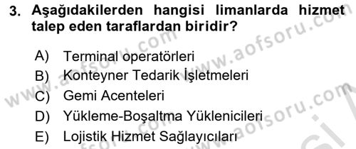 Liman Ve Terminal Yönetimi Dersi 2024 - 2025 Yılı (Final) Dönem Sonu Sınav Soruları 3. Soru