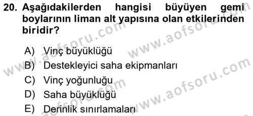 Liman Ve Terminal Yönetimi Dersi 2024 - 2025 Yılı Yaz Okulu Sınav Soruları 20. Soru