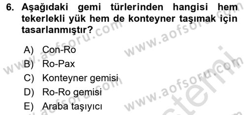 Liman Ve Terminal Yönetimi Dersi 2024 - 2025 Yılı Yaz Okulu Sınav Soruları 6. Soru