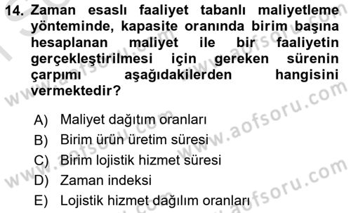 Lojistik Maliyetleri Ve Raporlama Dersi 2021 - 2022 Yılı (Final) Dönem Sonu Sınav Soruları 14. Soru