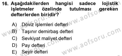 Lojistik Maliyetleri Ve Raporlama Dersi 2021 - 2022 Yılı (Final) Dönem Sonu Sınav Soruları 16. Soru