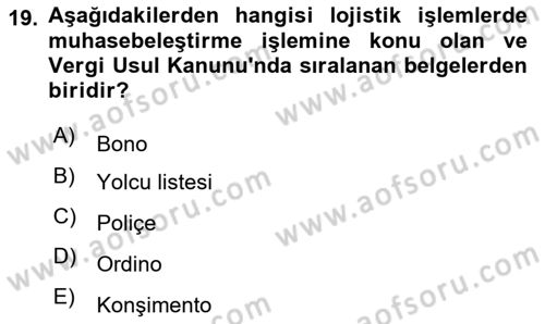 Lojistik Maliyetleri Ve Raporlama Dersi 2021 - 2022 Yılı (Final) Dönem Sonu Sınav Soruları 19. Soru