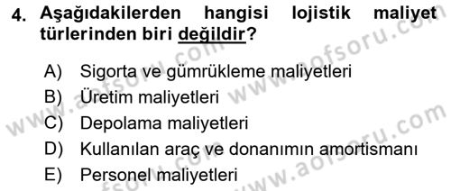 Lojistik Maliyetleri Ve Raporlama Dersi 2021 - 2022 Yılı (Final) Dönem Sonu Sınav Soruları 4. Soru