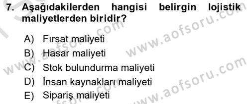 Lojistik Maliyetleri Ve Raporlama Dersi 2021 - 2022 Yılı (Final) Dönem Sonu Sınav Soruları 7. Soru