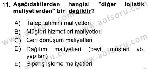 Lojistik Maliyetleri Ve Raporlama Dersi Ara Sınavı Deneme Sınav Soruları 11. Soru