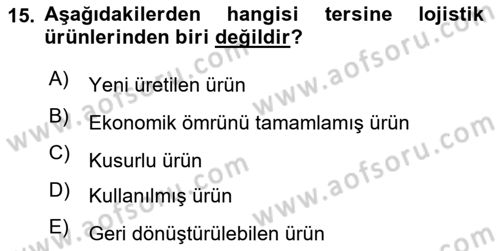 Lojistik Maliyetleri Ve Raporlama Dersi 2022 - 2023 Yılı (Final) Dönem Sonu Sınavı 15. Soru