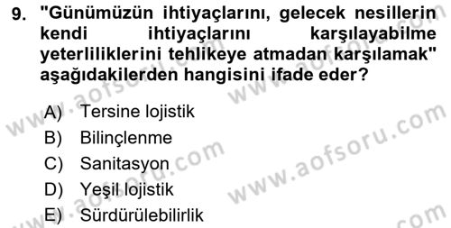 Lojistik Maliyetleri Ve Raporlama Dersi 2022 - 2023 Yılı (Final) Dönem Sonu Sınavı 9. Soru