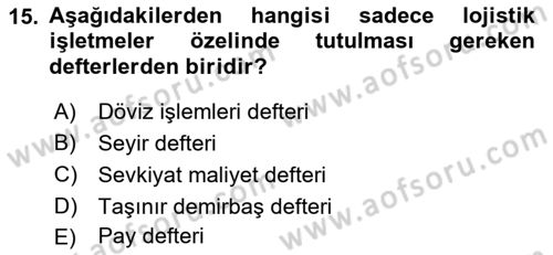 Lojistik Maliyetleri Ve Raporlama Dersi 2022 - 2023 Yılı Yaz Okulu Sınav Soruları 15. Soru
