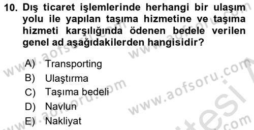 Lojistik Maliyetleri Ve Raporlama Dersi Ara Sınavı Deneme Sınav Soruları 10. Soru