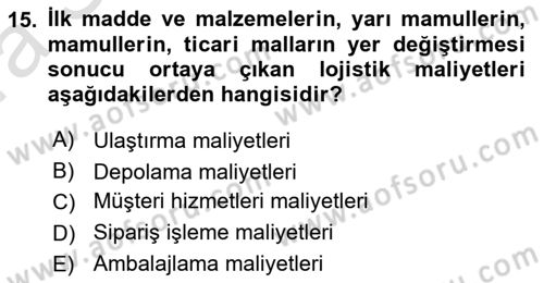 Lojistik Maliyetleri Ve Raporlama Dersi Ara Sınavı Deneme Sınav Soruları 15. Soru