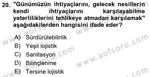 Lojistik Maliyetleri Ve Raporlama Dersi 2023 - 2024 Yılı (Final) Dönem Sonu Sınav Soruları 20. Soru