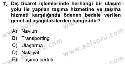 Lojistik Maliyetleri Ve Raporlama Dersi 2023 - 2024 Yılı (Final) Dönem Sonu Sınav Soruları 7. Soru