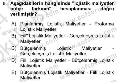 Lojistik Maliyetleri Ve Raporlama Dersi 2023 - 2024 Yılı Yaz Okulu Sınav Soruları 5. Soru