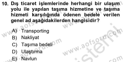 Lojistik Maliyetleri Ve Raporlama Dersi Ara Sınavı Deneme Sınav Soruları 10. Soru
