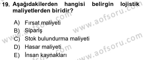 Lojistik Maliyetleri Ve Raporlama Dersi Ara Sınavı Deneme Sınav Soruları 19. Soru