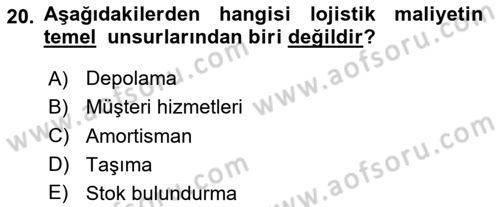 Lojistik Maliyetleri Ve Raporlama Dersi Ara Sınavı Deneme Sınav Soruları 20. Soru
