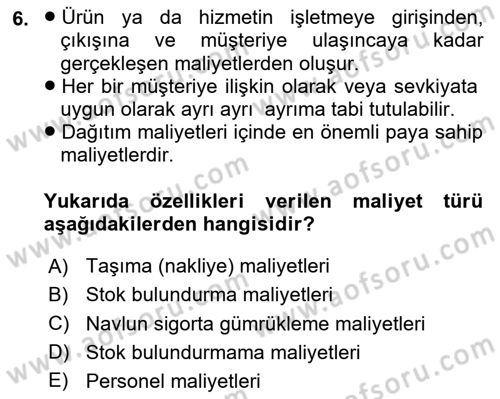 Lojistik Maliyetleri Ve Raporlama Dersi Ara Sınavı Deneme Sınav Soruları 6. Soru