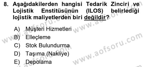 Lojistik Maliyetleri Ve Raporlama Dersi 2024 - 2025 Yılı (Final) Dönem Sonu Sınav Soruları 8. Soru
