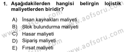 Lojistik Maliyetleri Ve Raporlama Dersi 2024 - 2025 Yılı Yaz Okulu Sınav Soruları 1. Soru