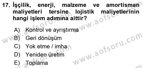 Lojistik Maliyetleri Ve Raporlama Dersi 2024 - 2025 Yılı Yaz Okulu Sınav Soruları 17. Soru