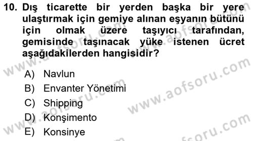 Lojistik Maliyetleri Ve Raporlama Dersi 2025 - 2026 Yılı (Vize) Ara Sınav Soruları 10. Soru